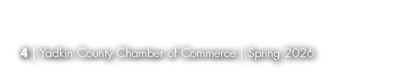 4 | Yadkin County Chamber of Commerce | Spring 2026