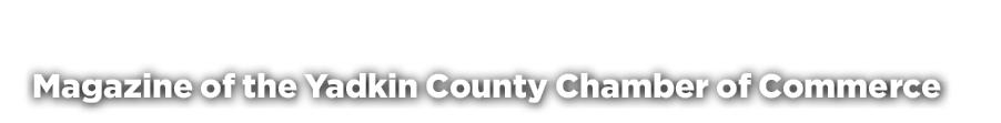 Magazine of the Yadkin County Chamber of Commerce