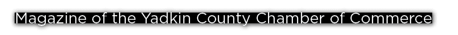 Magazine of the Yadkin County Chamber of Commerce