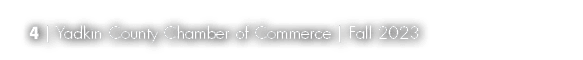4 | Yadkin County Chamber of Commerce | Fall 2023