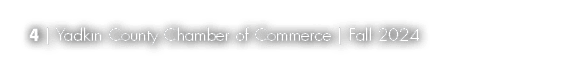 4 | Yadkin County Chamber of Commerce | Fall 2024