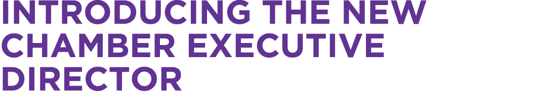 Introducing the new chamber executive director