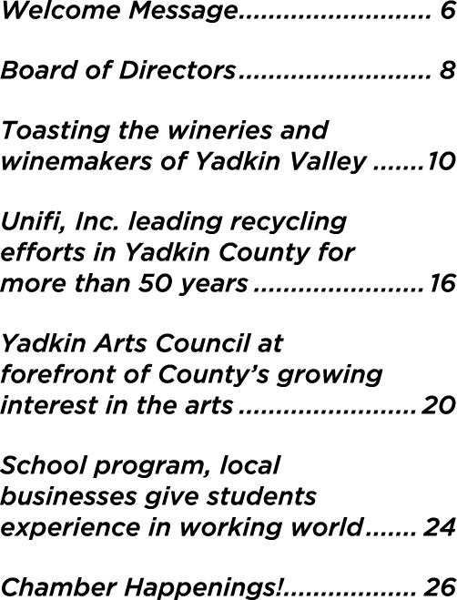Welcome Message 6 Board of Directors 8 Toasting the wineries and winemakers of Yadkin Valley 10 Unifi, Inc. leading r...