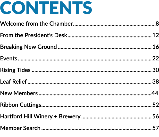 CONTENTS Welcome from the Chamber 8 From the President’s Desk 12 Breaking New Ground 16 Events 22 Rising Tides 30 Lea...