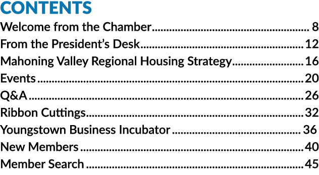 CONTENTS Welcome from the Chamber 8 From the President’s Desk 12 Mahoning Valley Regional Housing Strategy 16 Events ...