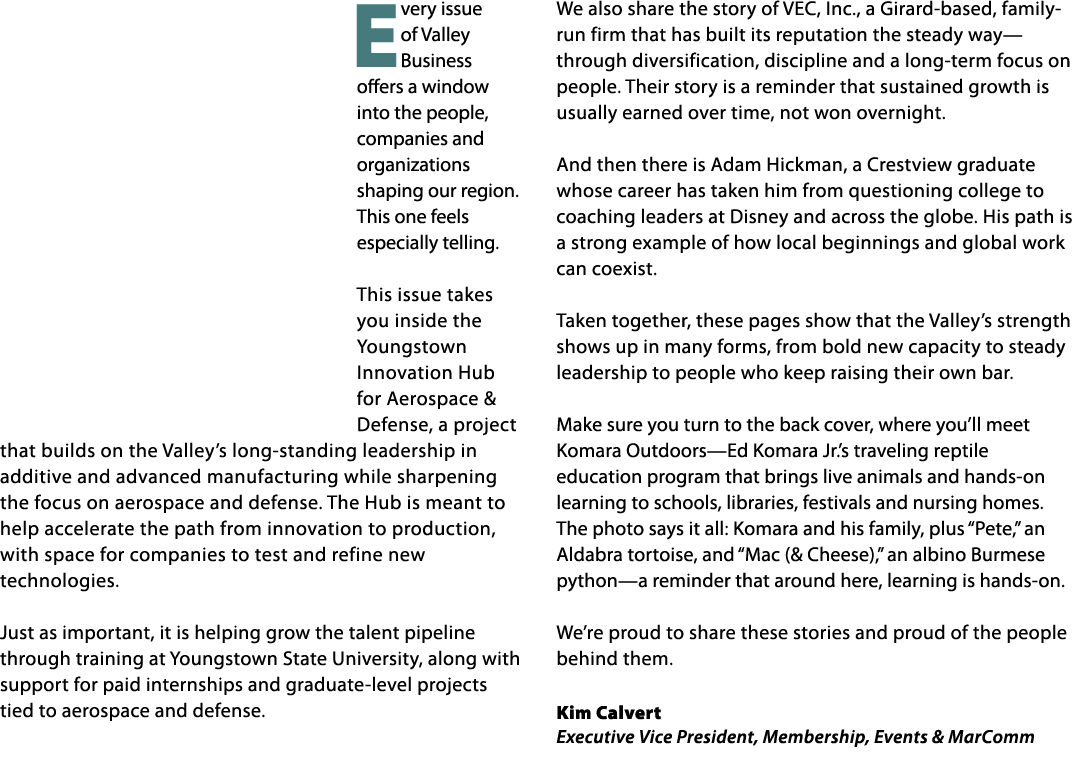 E very issue of Valley Business offers a window into the people, companies and organizations shaping our region. This...
