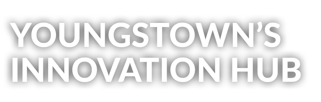 YOUNGSTOWN’S INNOVATION HUB