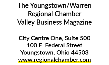 The Youngstown/Warren Regional Chamber Valley Business Magazine City Centre One, Suite 500 100 E. Federal Street Youn...