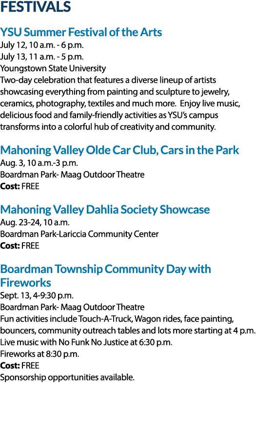 FESTIVALS YSU Summer Festival of the Arts July 12, 10 a.m. 6 p.m. July 13, 11 a.m. 5 p.m. Youngstown State University...