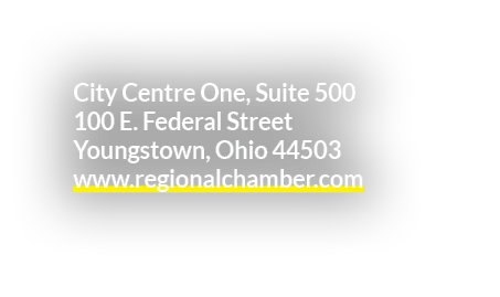 City Centre One, Suite 500 100 E. Federal Street Youngstown, Ohio 44503 www.regionalchamber.com