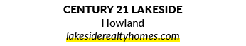 CENTURY 21 LAKESIDE Howland lakesiderealtyhomes.com 