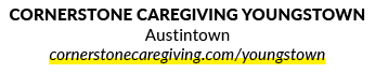 CORNERSTONE CAREGIVING YOUNGSTOWN Austintown cornerstonecaregiving.com/youngstown 