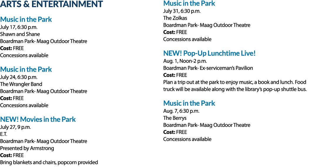 Arts & Entertainment Music in the Park July 17, 6:30 p.m. Shawn and Shane Boardman Park Maag Outdoor Theatre Cost: FR...