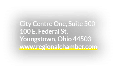 City Centre One, Suite 500 100 E. Federal St. Youngstown, Ohio 44503 www.regionalchamber.com