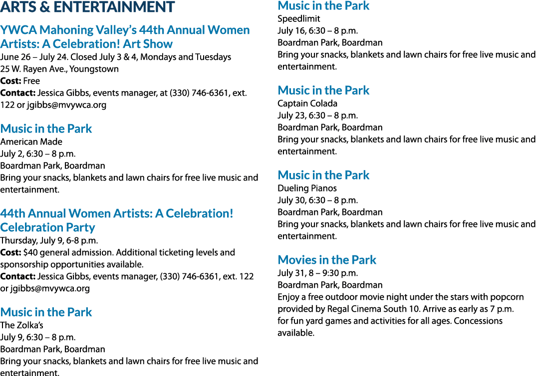 ARTS & ENTERTAINMENT YWCA Mahoning Valley’s 44th Annual Women Artists: A Celebration! Art Show June 26 – July 24. Clo...