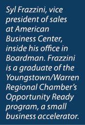 Syl Frazzini, vice president of sales at American Business Center, inside his office in Boardman. Frazzini is a gradu...