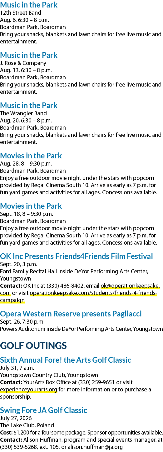 Music in the Park 12th Street Band Aug. 6, 6:30 – 8 p.m. Boardman Park, Boardman Bring your snacks, blankets and lawn...