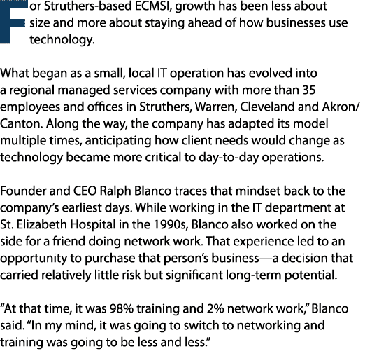 For Struthers based ECMSI, growth has been less about size and more about staying ahead of how businesses use technol...