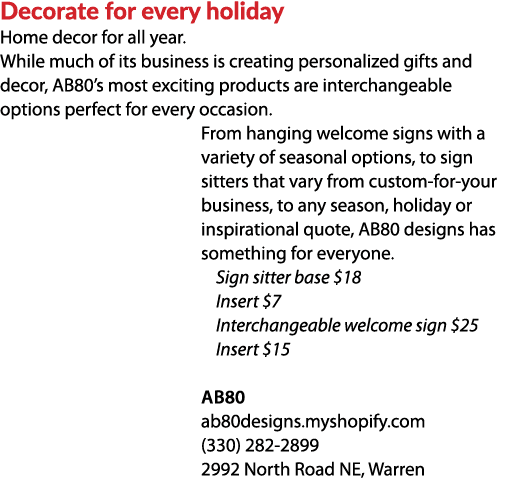 Decorate for every holiday Home decor for all year. While much of its business is creating personalized gifts and dec...