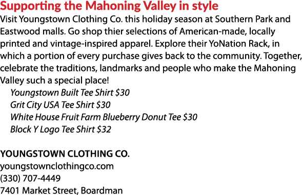 Supporting the Mahoning Valley in style Visit Youngstown Clothing Co. this holiday season at Southern Park and Eastwo...