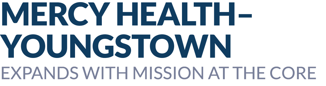 Mercy Health–Youngstown Expands with Mission at the Core