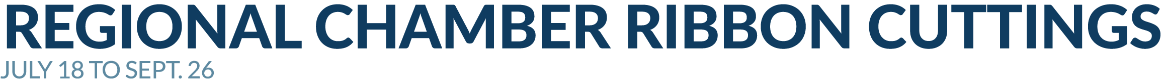 Regional Chamber Ribbon Cuttings JULY 18 to SEPT. 26