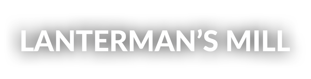 LANTERMAN’S MILL 