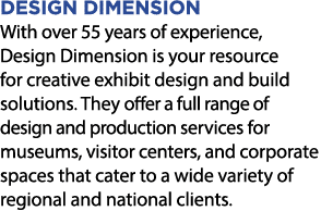 Design Dimension With over 55 years of experience, Design Dimension is your resource for creative exhibit design and ...