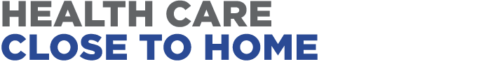 Health Care Close to Home